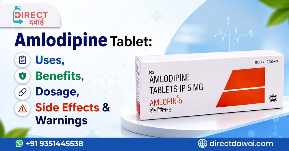 Amlodipine Tablet: Complete Guide to Uses, Dosage, Side Effects & Safety Tips